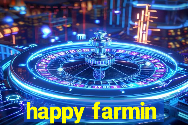 happy farmin
